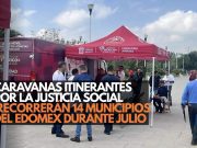 Caravanas Itinerantes por la Justicia Social recorrerán 14 municipios del Edomex durante julio