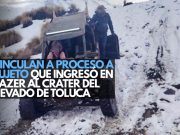 Vinculan a proceso a sujeto que ingresó en Razer al cráter del Nevado de Toluca