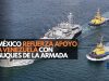 México refuerza apoyo a Venezuela con buques de la Armada