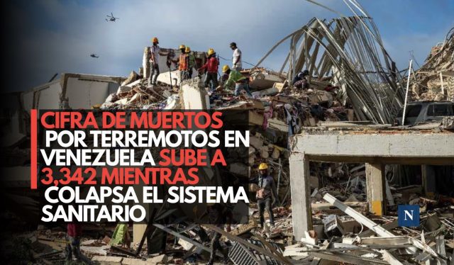Cifra de muertos por terremotos en Venezuela sube a 3,342 mientras colapsa el sistema sanitario
