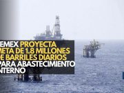 Pemex proyecta meta de 1.8 millones de barriles diarios para abastecimiento interno