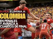 Suiza elimina a Colombia en penales y avanza a Cuartos de Final