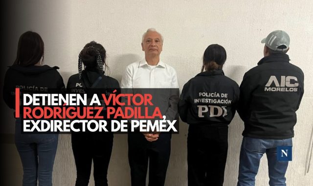 Detienen a Víctor Rodríguez Padilla, exdirector de Pemex
