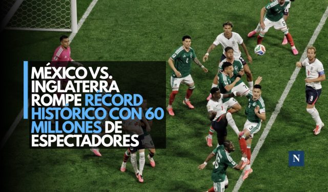 Paralizó a la nación: México vs Inglaterra rompe récord histórico con 60 millones de espectadores