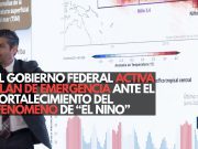 El Gobierno Federal activa plan de emergencia ante el fortalecimiento del fenómeno de “El Niño”