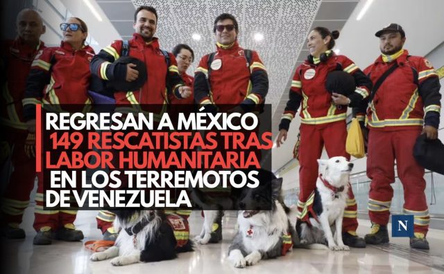 Regresan a México 149 rescatistas tras labor humanitaria en los terremotos de Venezuela