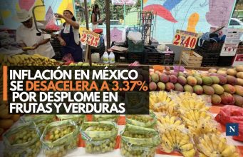 Inflación en México se desacelera a 3.37% por desplome en frutas y verduras