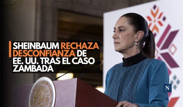 Sheinbaum rechaza desconfianza de EE. UU. tras el caso Zambada