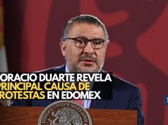 Horacio Duarte revela principal causa de protestas en Edomex