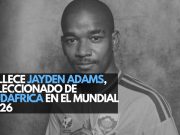 Luto en el fútbol mundial: Fallece Jayden Adams, seleccionado de Sudáfrica en el Mundial 2026