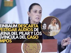 Sheinbaum descarta investigar audios de Marina del Pilar y los desvincula del caso Campos