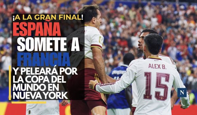 ¡A la gran final!: España somete a Francia y peleará por la Copa del Mundo en Nueva York
