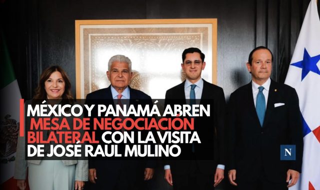México y Panamá abren mesa de negociación bilateral con la visita de José Raúl Mulino