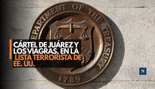 Cártel de Juárez y Los Viagras, en la lista terrorista de EE. UU.