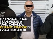Juez envía al penal de San Miguel a Rafael Zabalza, presunto tirador de la Vía Atlixcáyotl