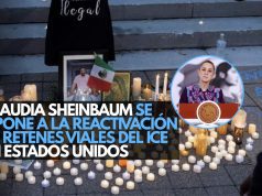 Claudia Sheinbaum se opone a la reactivación de retenes viales del ICE en Estados Unidos