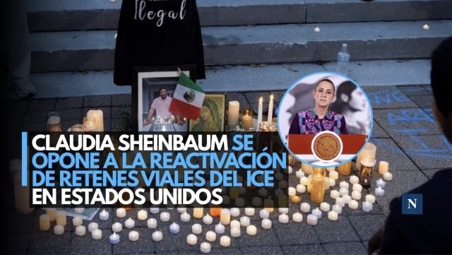 Claudia Sheinbaum se opone a la reactivación de retenes viales del ICE en Estados Unidos