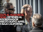 Golpe al huachicol fiscal: Detienen al exgobernador Ernesto Ruffo Appel en Baja California