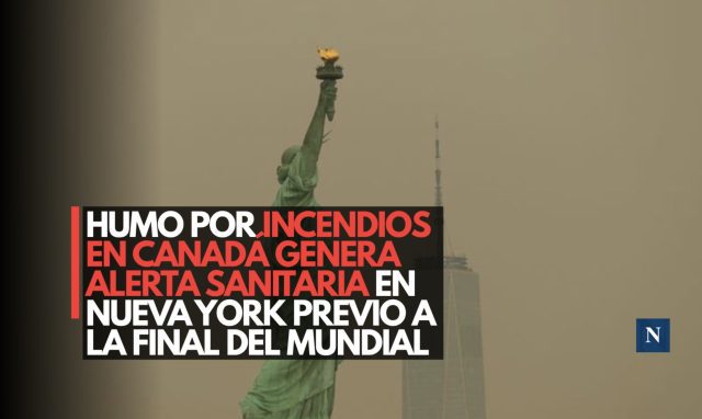 Humo de incendios en Canadá genera alerta sanitaria en Nueva York previo a la final del Mundial