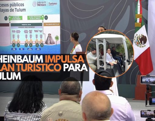 Sheinbaum impulsa plan turístico para Tulum
