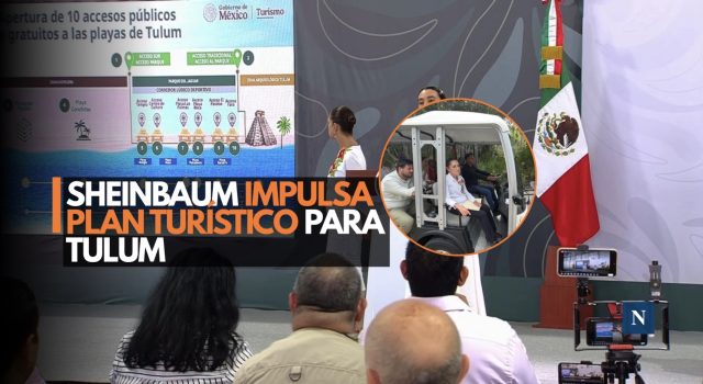 Sheinbaum impulsa plan turístico para Tulum