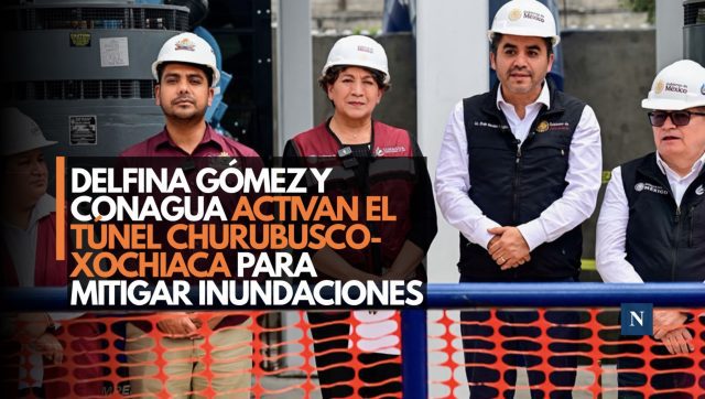 Delfina Gómez y Conagua activan el Túnel Churubusco-Xochiaca para mitigar inundaciones