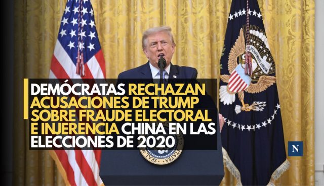 Demócratas rechazan acusaciones de Trump sobre fraude electoral e injerencia china en las elecciones de 2020