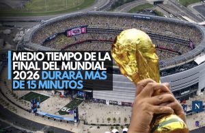 Medio tiempo de la final del Mundial 2026 durará más de 15 minutos