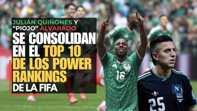 Julián Quiñones y “Piojo” Alvarado se consolidan en el Top 10 de los Power Rankings de la FIFA
