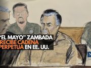 “El Mayo” Zambada recibe cadena perpetua en EE. UU.