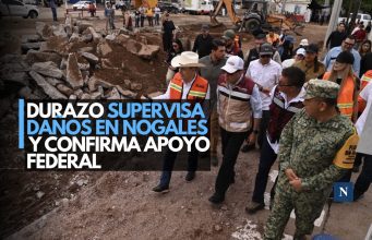 Durazo supervisa daños en Nogales y confirma apoyo federal