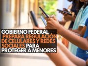 Gobierno federal prepara regulación de celulares y redes sociales para proteger a menores