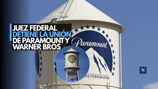 Juez federal detiene la unión de Paramount y Warner Bros