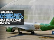 Mexicana inaugura ruta AIFA-Hermosillo para impulsar Sonora