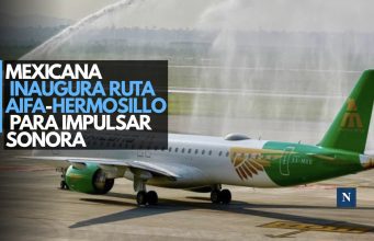 Mexicana inaugura ruta AIFA-Hermosillo para impulsar Sonora