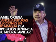Daniel Ortega cancela futuras elecciones en Nicaragua y la oposición denuncia dictadura familiar