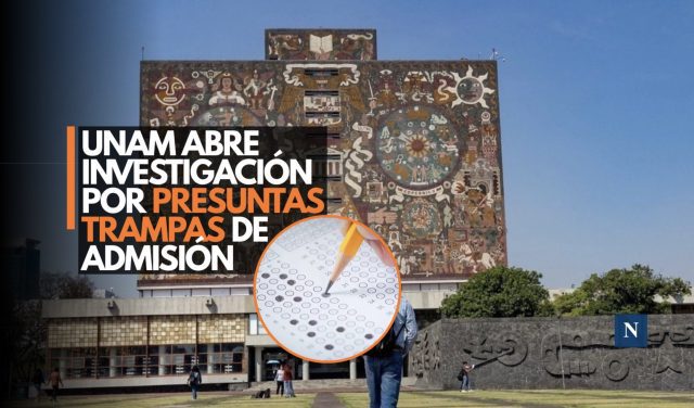 UNAM abre investigación por presuntas trampas en admisión