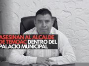 Asesinan al alcalde de Temoac dentro del Palacio Municipal