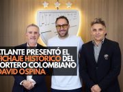 Atlante presentó el fichaje histórico del portero colombiano David Ospina