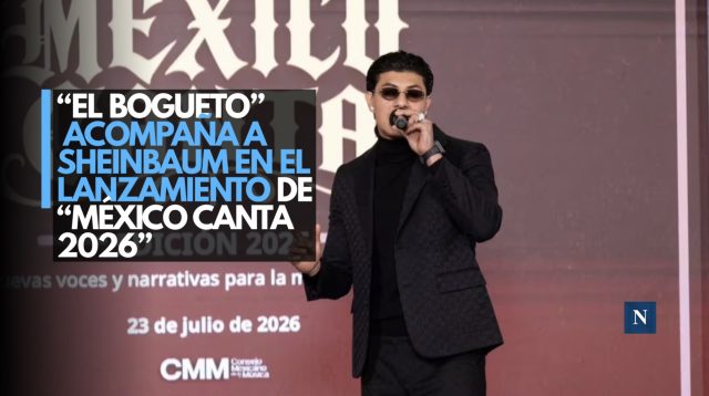 Sheinbaum presenta “México Canta 2026” junto a “El Bogueto”