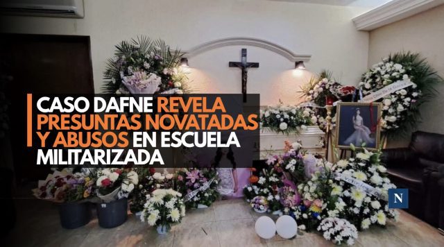Caso Dafne revela presuntas novatadas y abusos en escuela militarizada