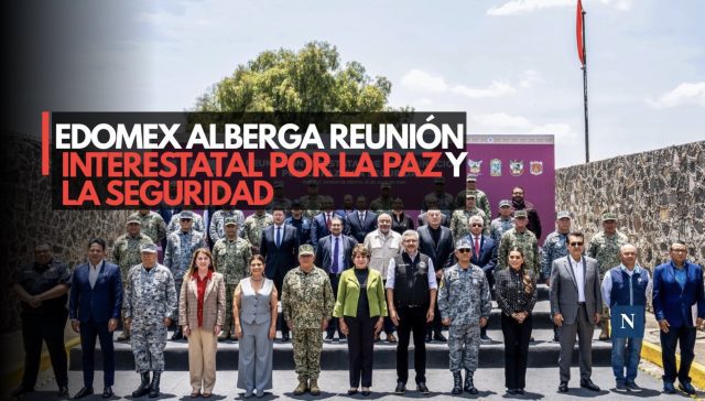 Edomex alberga reunión interestatal por la paz y la seguridad