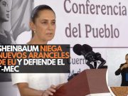 Sheinbaum niega nuevos aranceles de EU y defiende el T-MEC