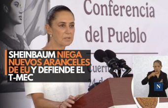 Sheinbaum niega nuevos aranceles de EU y defiende el T-MEC