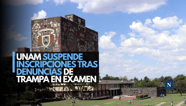 UNAM suspende inscripciones tras denuncias de trampa en examen