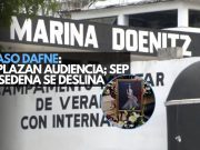 Caso Dafne: aplazan audiencia; SEP y Sedena se deslindan
