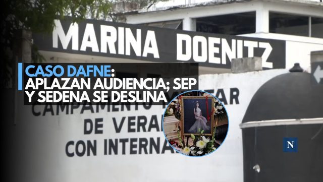 Caso Dafne: aplazan audiencia; SEP y Sedena se deslindan