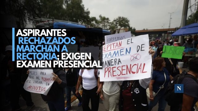 Aspirantes rechazados marchan a Rectoría; exigen examen presencial