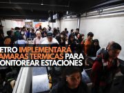 Metro implementará cámaras térmicas para monitorear estaciones