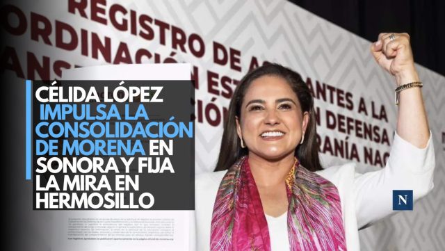 Célida López impulsa la consolidación de Morena en Sonora y fija la mira en Hermosillo